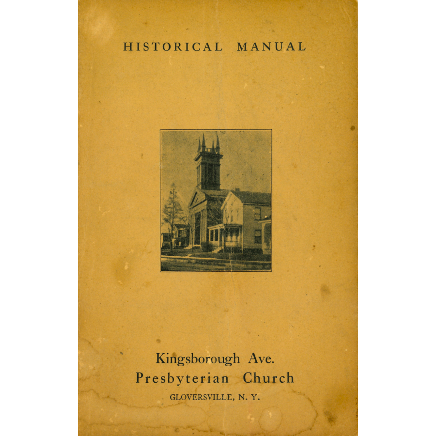 Historical Manual Kingsborough Ave. Presbyterian Church Gloversville, New York