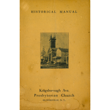Historical Manual Kingsborough Ave. Presbyterian Church Gloversville, New York