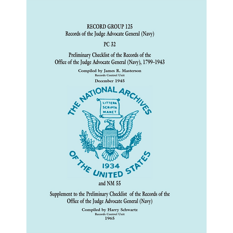 Preliminary Checklist 32 and Supplement to Preliminary Checklist 32 of the Records of the Office of the Judge Advocate General (Navy), 1799-1943: Record Group 125