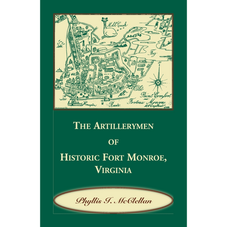 The Artillerymen of Historic Fort Monroe, Virginia