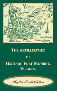 The Artillerymen of Historic Fort Monroe, Virginia