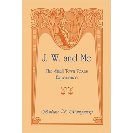 J. W. and Me: The Small Town Texas Experience
