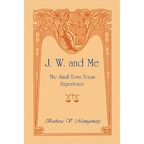 J. W. and Me: The Small Town Texas Experience