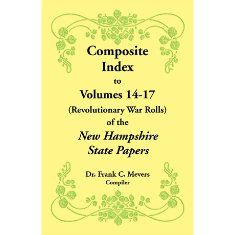 Composite Index to Volumes 14-17 (Revolutionary War Rolls) of the New Hampshire State Papers