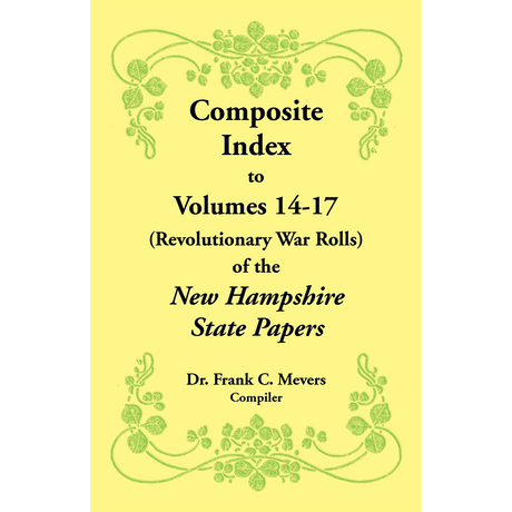 Composite Index to Volumes 14-17 (Revolutionary War Rolls) of the New Hampshire State Papers