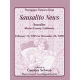 Newspaper Extracts from Sausalito News, Sausalito, Marin County, California, February 12, 1885 to December 26, 1890