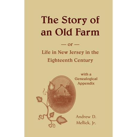 The Story of an Old Farm: or Life in New Jersey in the 18th Century