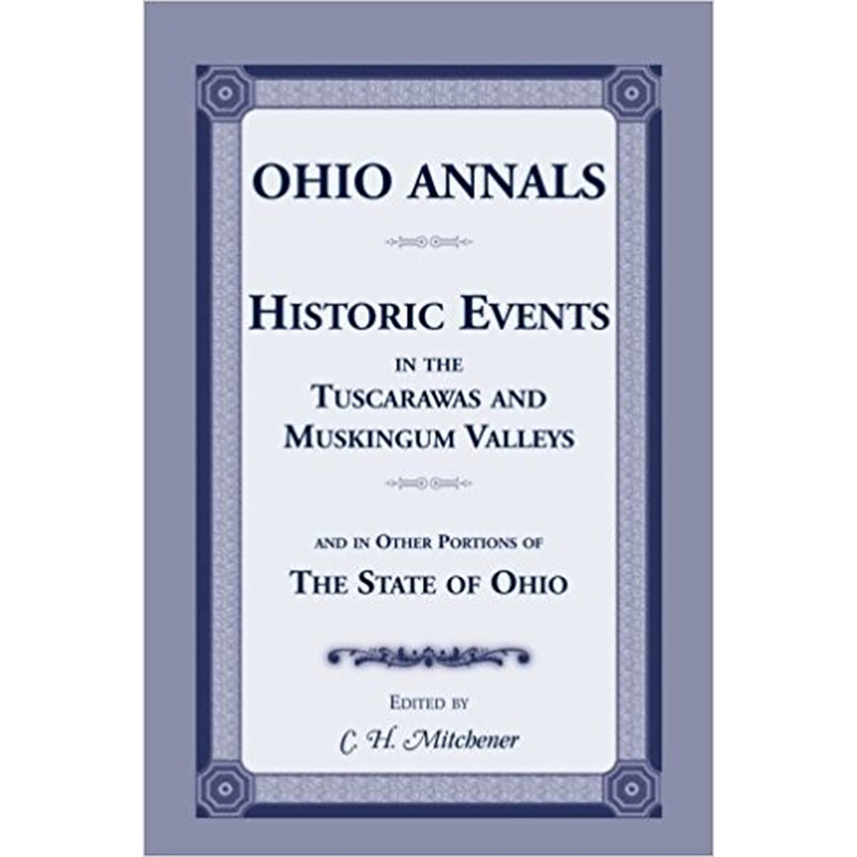 Ohio Annals: Historic Events in the Tuscarawas and Muskingun Valleys