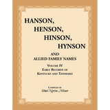 Hanson, Henson, Hinson, Hynson, and Allied Family Names, Volume 4: Early Records of Kentucky and Tennessee