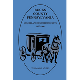Bucks County, Pennsylvania Miscellaneous Deed Dockets 1857-1900