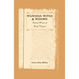 Wenches, Wives and Widows: Sixteen Women of Early Virginia