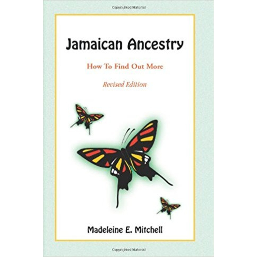 Jamaican Ancestry: How To Find Out More, Revised Edition