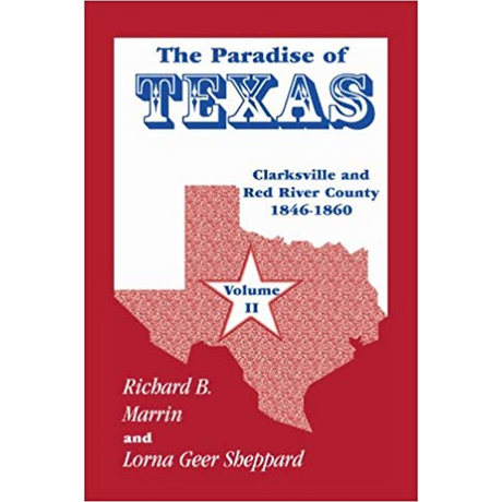 The Paradise of Texas, volume 2: Clarksville and Red River County, 1846-1860