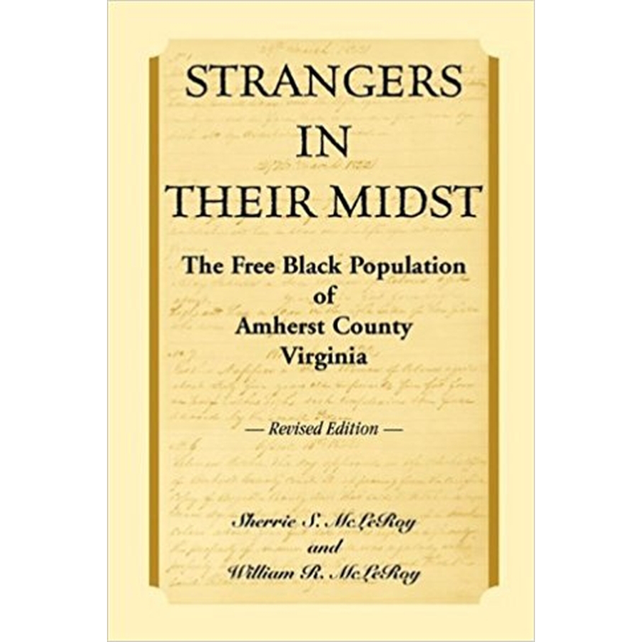 Strangers in their Midst: The Free Black Population of Amherst County, Virginia, Revised Edition