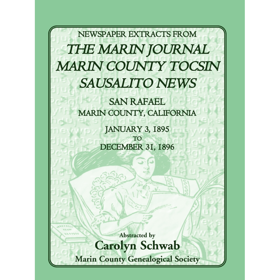 Newspaper Extracts from The Marin Journal, Marin County Tocsin, San Rafael, Marin County, California, January 3, 1895 to December 31, 1896