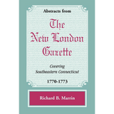 Abstracts from the New London Gazette covering Southeastern Connecticut, 1770-1773
