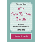 Abstracts from the New London Gazette covering Southeastern Connecticut, 1770-1773