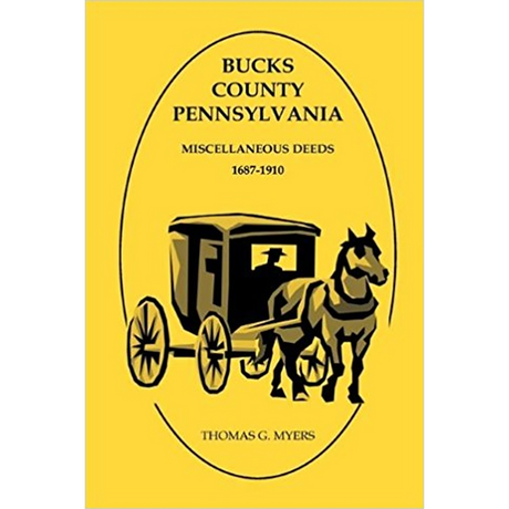 Bucks County, Pennsylvania Miscellaneous Deeds 1687-1910