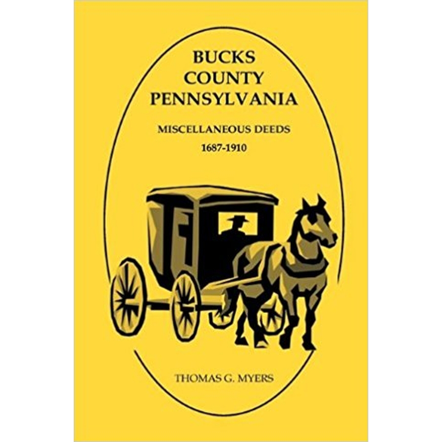 Bucks County, Pennsylvania Miscellaneous Deeds 1687-1910