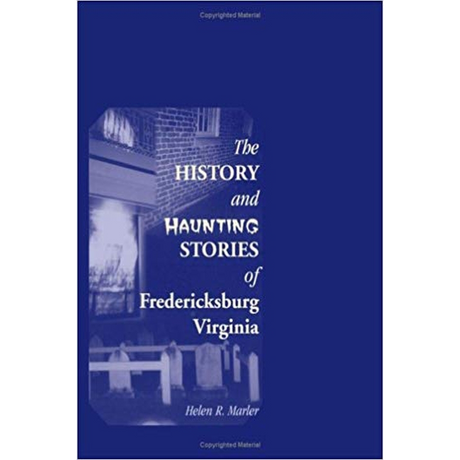 The History and Haunting Stories of Fredericksburg, Virginia
