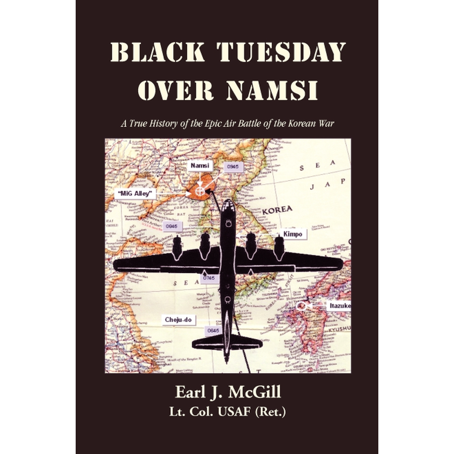 Black Tuesday Over Namsi: A True History of the Epic Air Battle of the Korean War