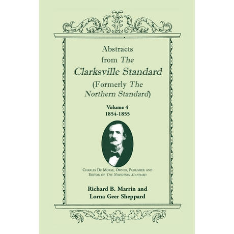 Abstracts from the Clarksville Standard (formerly the Northern Standard), Texas, Volume 4: 1854-1855
