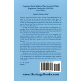 Forgotten Black Soldiers Who Served in White Regiments During the Civil War, Revised Edition back cover