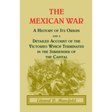 The Mexican War: A History of its origin