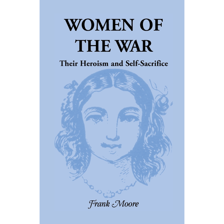 Women of the War; Their Heroism and Self-Sacrifice