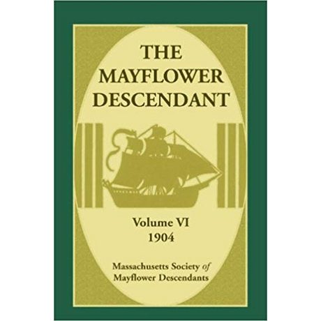The Mayflower Descendant, Volume 6, 1904 [paper]
