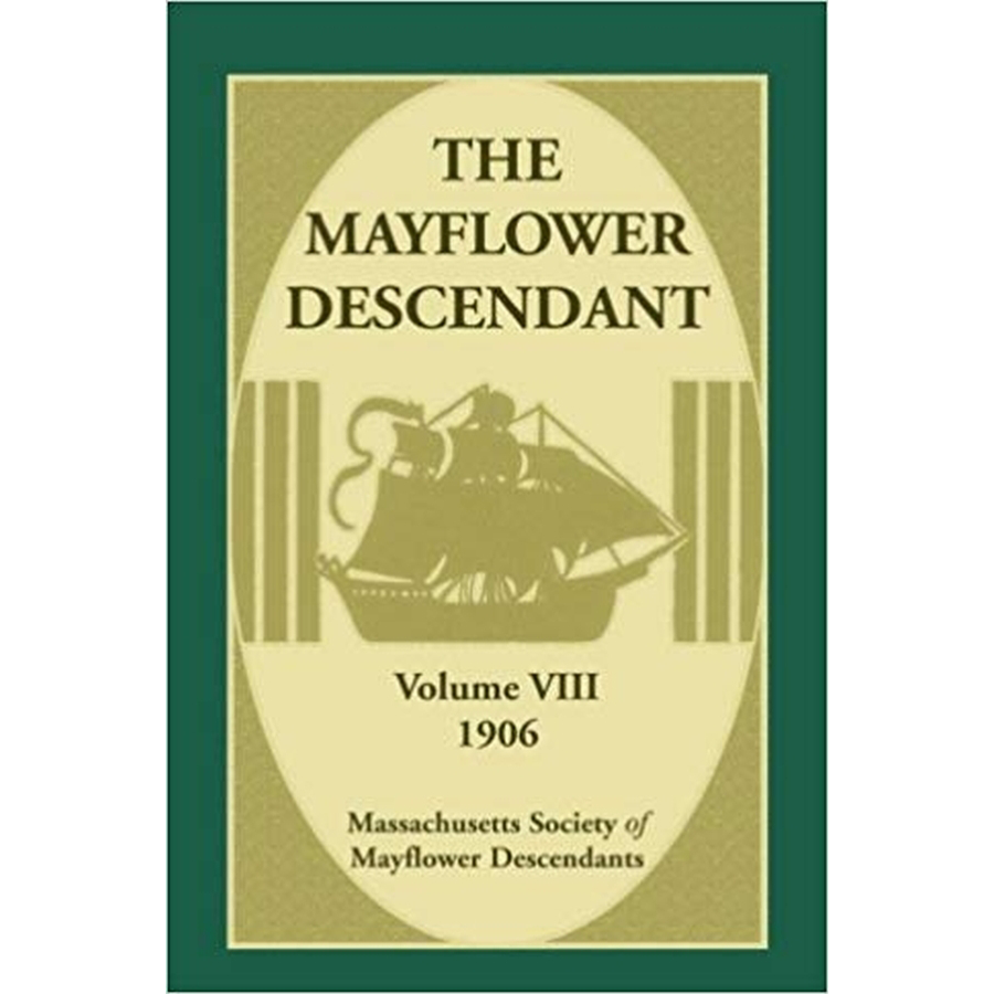The Mayflower Descendant, Volume 8, 1906 [paper]