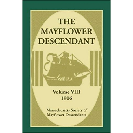 The Mayflower Descendant, Volume 8, 1906 [paper]