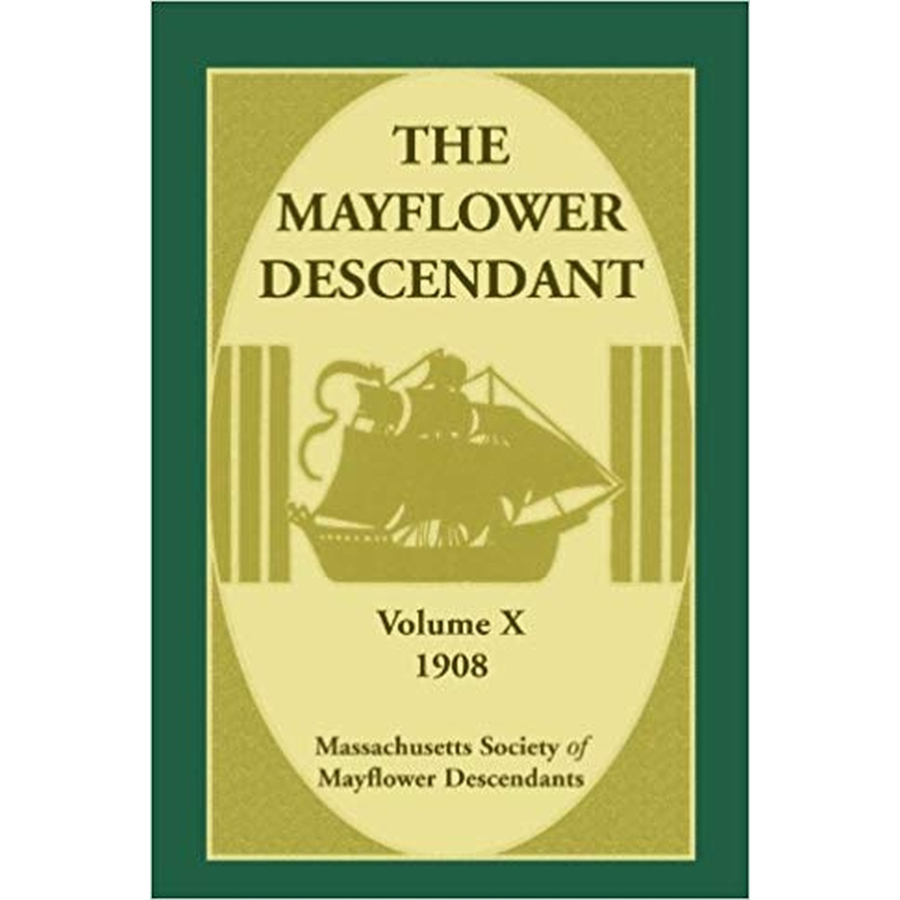 The Mayflower Descendant, Volume 10, 1908 [paper]