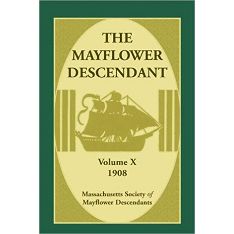 The Mayflower Descendant, Volume 10, 1908 [paper]