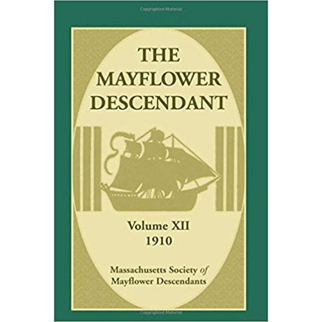 The Mayflower Descendant, Volume 12, 1910 [paper]