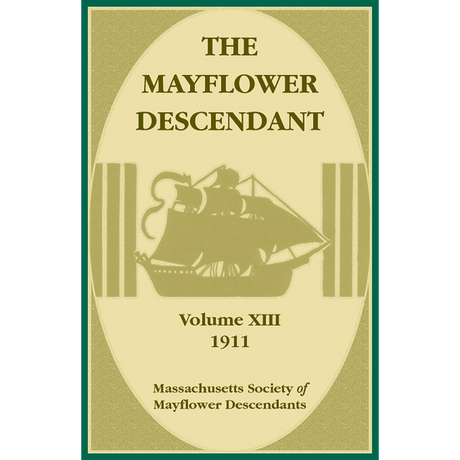 The Mayflower Descendant, Volume 13, 1911
