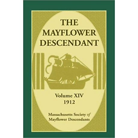 The Mayflower Descendant, Volume 14, 1912 [paper]