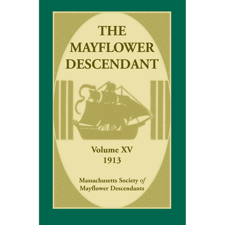 The Mayflower Descendant, Volume 15, 1913