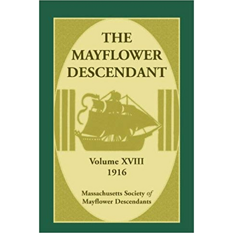 The Mayflower Descendant, Volume 18, 1916 [paper]