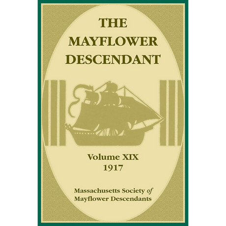 The Mayflower Descendant, Volume 19, 1917
