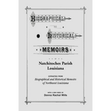 Biographical and Historical Memoirs of Natchitoches Parish, Louisiana