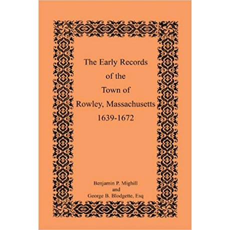 The Early Records of the Town of Rowley Massachusetts, 1639-1672