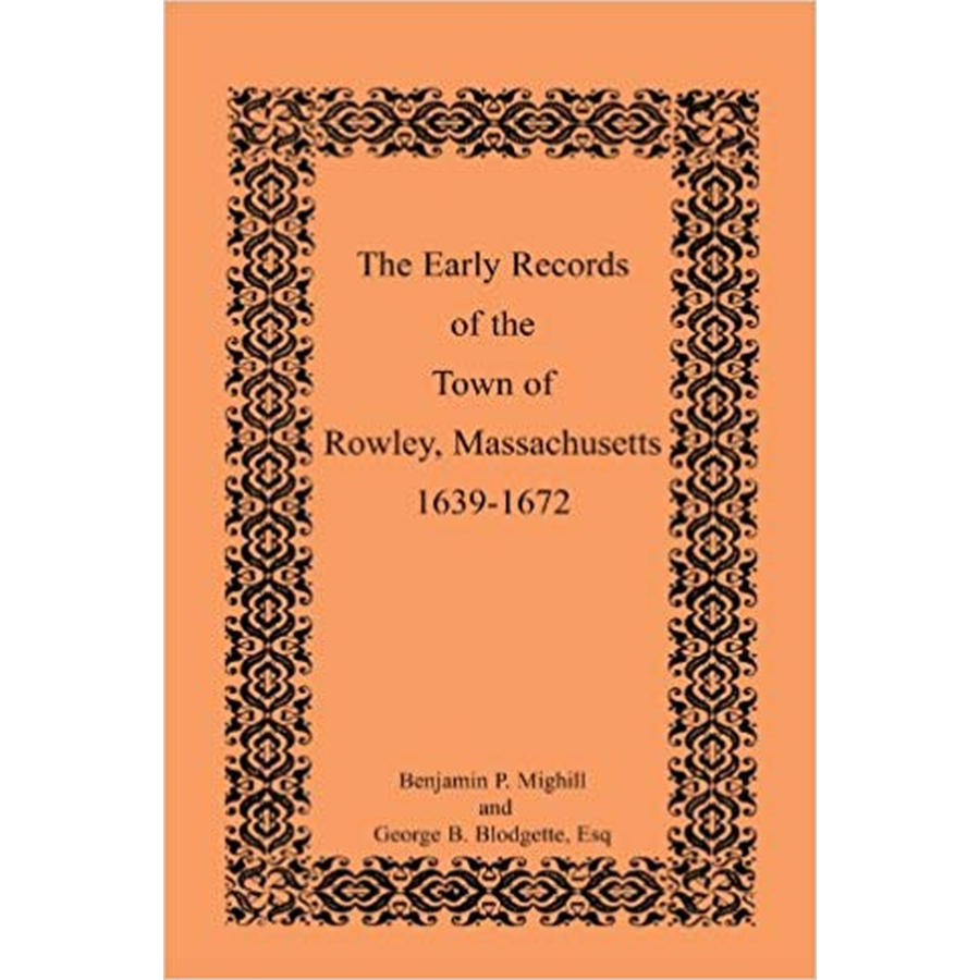 The Early Records of the Town of Rowley Massachusetts, 16391672