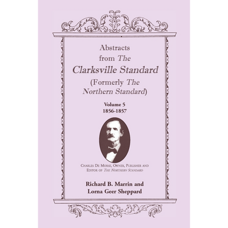 Abstracts from the Clarksville Standard (formerly the Northern Standard), Texas, Volume 5: 1855-1856