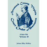 Accomack County, Virginia Court Order Abstracts, Volume 18: 1744-1753
