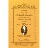 Abstracts from the "Clarksville [Texas] Standard" (formerly the "Northern Standard"), Volume 7: August 6, 1859-May 25, 1861