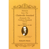 Abstracts from the "Clarksville [Texas] Standard" (formerly the "Northern Standard"), Volume 7: August 6, 1859-May 25, 1861