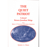 The Quiet Patriot, Colonel Return Jonathan Meigs: With Meigs's 1775 Journal of the Quebec Expedition