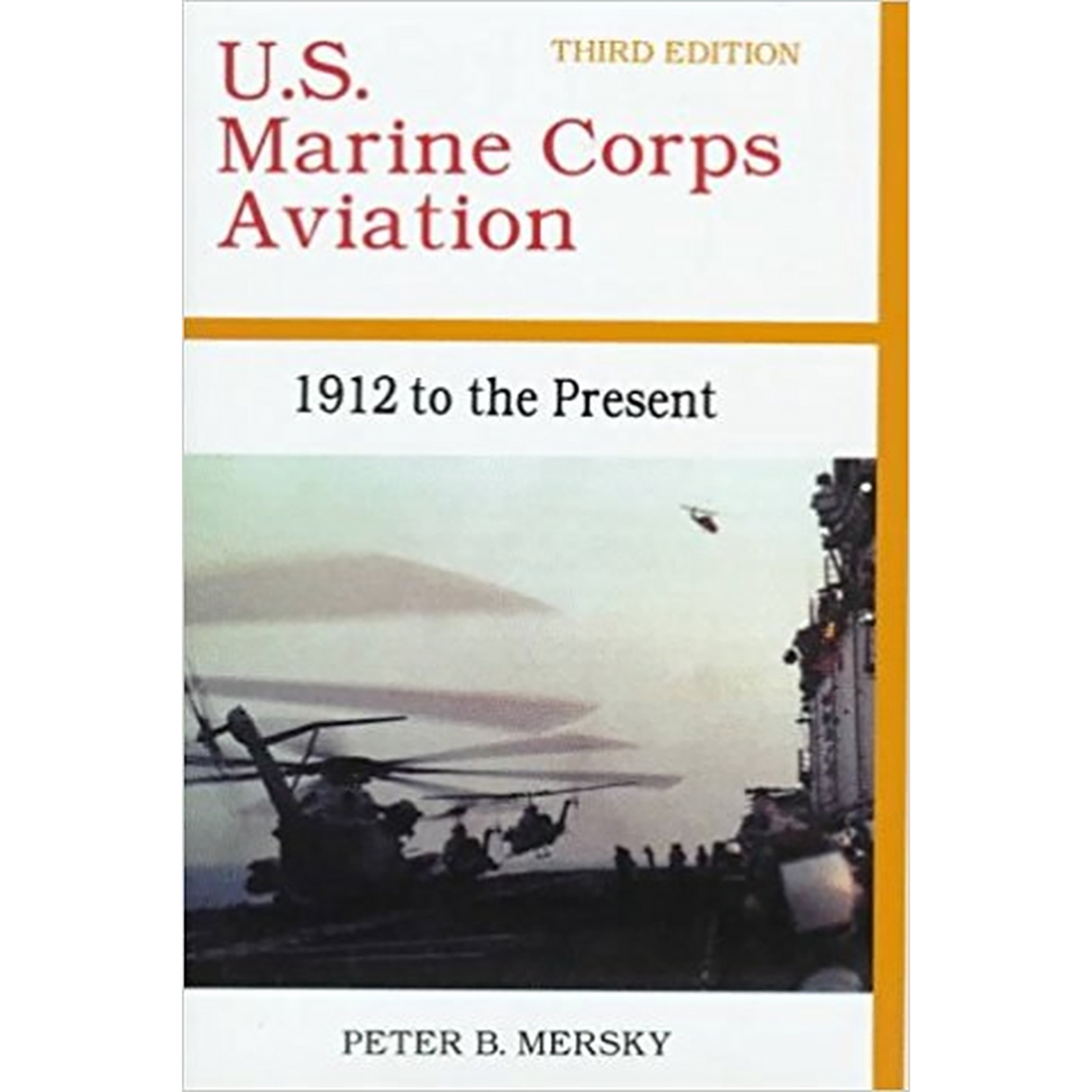 U.S. Marine Corps Aviation: 1912 to the Present, Third Edition
