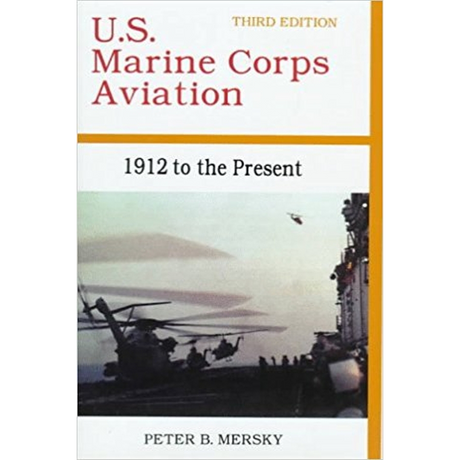 U.S. Marine Corps Aviation: 1912 to the Present, Third Edition